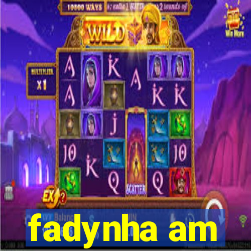 fadynha am